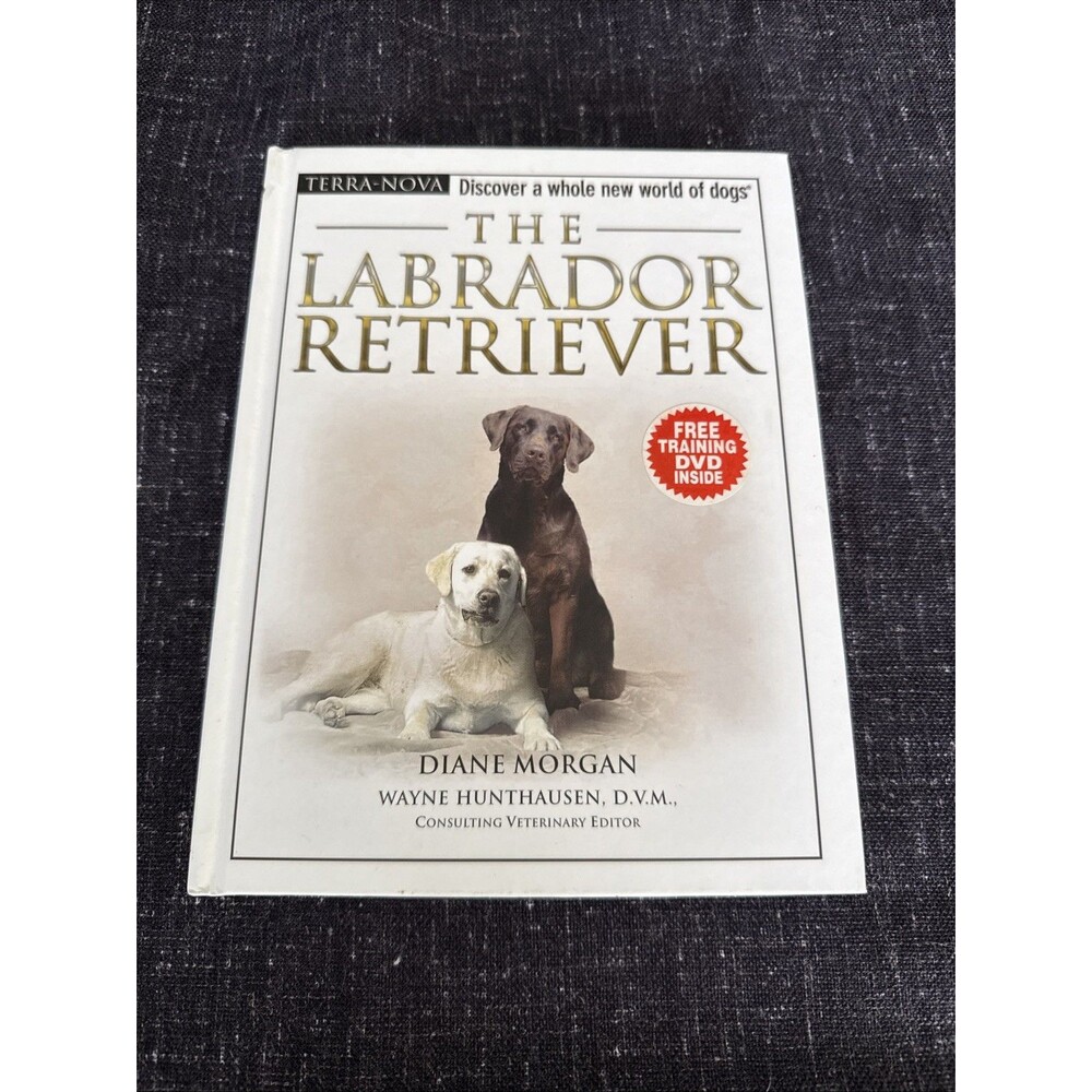 The Labrador Retriever Book with Training DVD. Author Diane Morgan. 2005